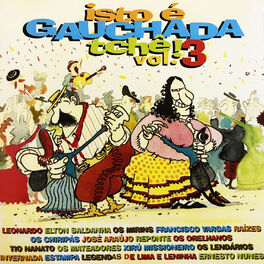 Album cover of Isto É Gauchada Tchê, Vol. 3