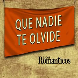 Album cover of Que Nadie Te Olvide
