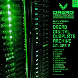 Album cover of Ray Keith Presents Dread Digital Dubplate Archive, Vol. 2