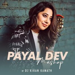 Album cover of The Payal Dev Mashup (By DJ Kiran Kamath)
