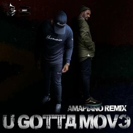 Album cover of U Gotta Move (feat. Gizmo) [Amapiano Remix]