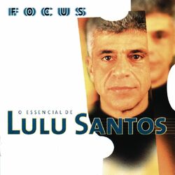 Download Lulu Santos - Focus - O Essencial De Lulu Santos 1999