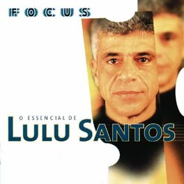 Album cover of Focus - O Essencial de Lulu Santos