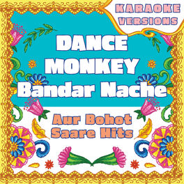 Album cover of Dance Monkey - Bandar Nache compilation - aur bohot saare hits (Karaoke Versions)