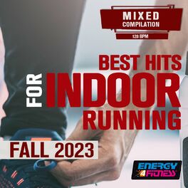 Album cover of Best Hits For Indoor Running Fall 2023 128 Bpm