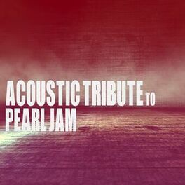 Album cover of Acoustic Tribute to Pearl Jam (Instrumental)