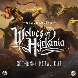 Album cover of Wolves of Hyrkania (Gothunni Metal Cut)