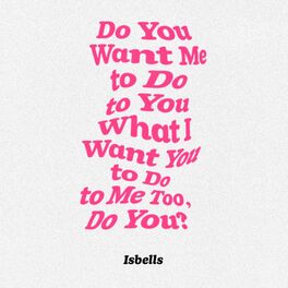 Album cover of Do You Want Me to Do to You What I Want You to Do to Me Too, Do You?