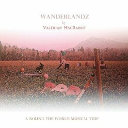 Album cover of Wanderlandz (A Round the World Musical Trip)