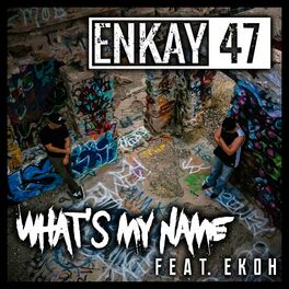 Album cover of What's My Name (feat. Ekoh)