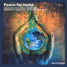 Album cover of Peace For Alpha (Meditation Music For The Conscious Mind)