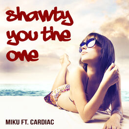 Album cover of Shawty you the one