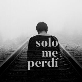 Album cover of Solo Me Perdí