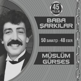 Album cover of 45 Yıllık Baba Şarkılar (50 Sanatçı - 48 Eser)