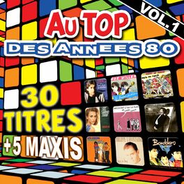 Album cover of Au top des années 80, vol. 1 (30 titres + 5 maxis)