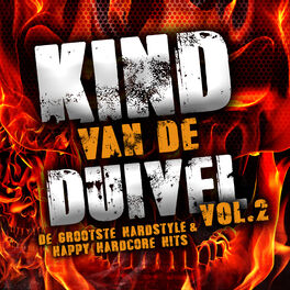 Album cover of Kind Van De Duivel Vol. 2 - De Grootste Hardstyle & Happy Hardcore Hits