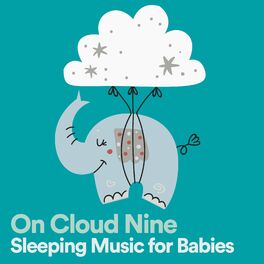 Album cover of On Cloud Nine Sleeping Music for Babies