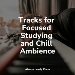 Album cover of Tracks for Focused Studying and Chill Ambience