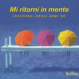 Album cover of Mi Ritorni In Mente - I Successi Degli Anni 60 - Vol. 2