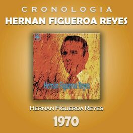 Album cover of Hernan Figueroa Reyes Cronología - Hernan Figueroa Reyes (1970)