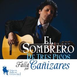 Album cover of El Sombrero de Tres Picos - Falla por Cañizares Vol. 1