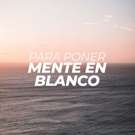 Album cover of Para poner la mente en blanco