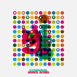 Album cover of O Carnaval Nunca Acaba