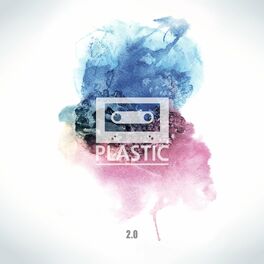 Album cover of PLASTIC 2.0