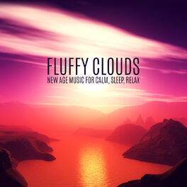 Album cover of Fluffy Clouds - New Age Music for Calm, Sleep, Relax