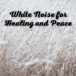 Album cover of White Noise for Healing and Peace