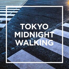 Album cover of TOKYO - MIDNIGHT WALKING -