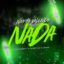 Album cover of NÃO TO VALENDO NADA (feat. DJ KR DO TP, DJ DIDI & MC Dennin)