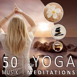 Album cover of 50 Musik für Yoga Meditation: Entspannungsmusik mit Klängen der Natur, Reiki Ausbildung, Geführte Meditation Schlaf, Asiatische Mu