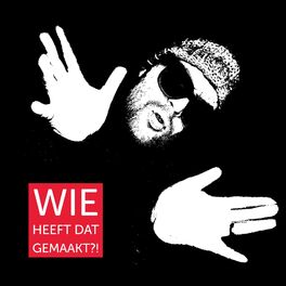 Album cover of Wie Heeft Dat Gemaakt?!