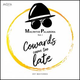 Album cover of Cowards Come Too Late (Dry Mastermix)