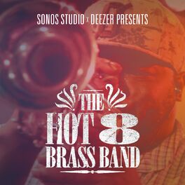 Album cover of Sonos Studio x Deezer Presents: Hot 8 Brass Band