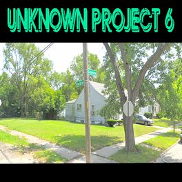 Album cover of Unknown Project 6 (feat. Lion Taylor, Hunnid Proof, Bread, QB Hectic, Tay Montez & Doc MC)