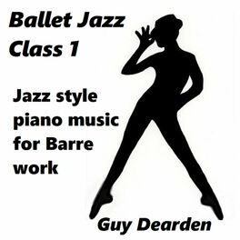 Album cover of Ballet Jazz Class 1 - Jazz Style Piano Music for Barre Work