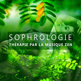 Album picture of Sophrologie: Thérapie par la musique zen – 100% Relaxant et détendre, Anti stressant sons de la nature, Musique d’ambiance pour le