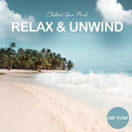 Album cover of Relax and Unwind: Chillout Your Mind