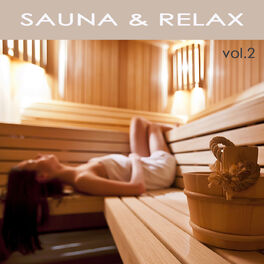 Album cover of Sauna & Relax, Vol. 2 - Relax Massage Music, Nature Sounds and Classic Calming Music for your Well Being in Spa, Hamman, Sauna & R