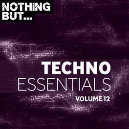 Album cover of Nothing But... Techno Essentials, Vol. 12