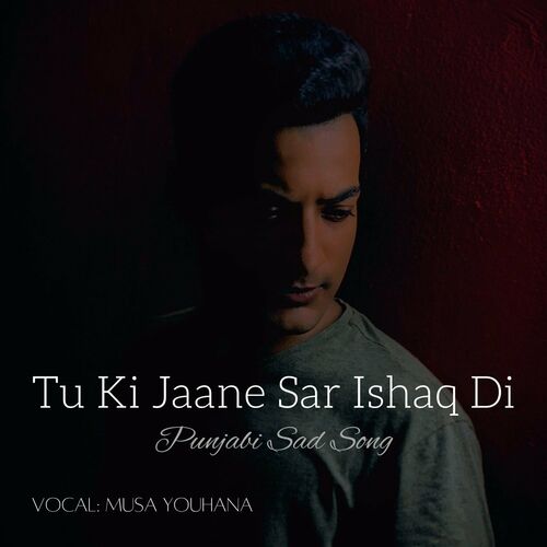 Musa Youhana Tu Ki Jaane Sar Ishaq Di Punjabi Sad Song lyrics