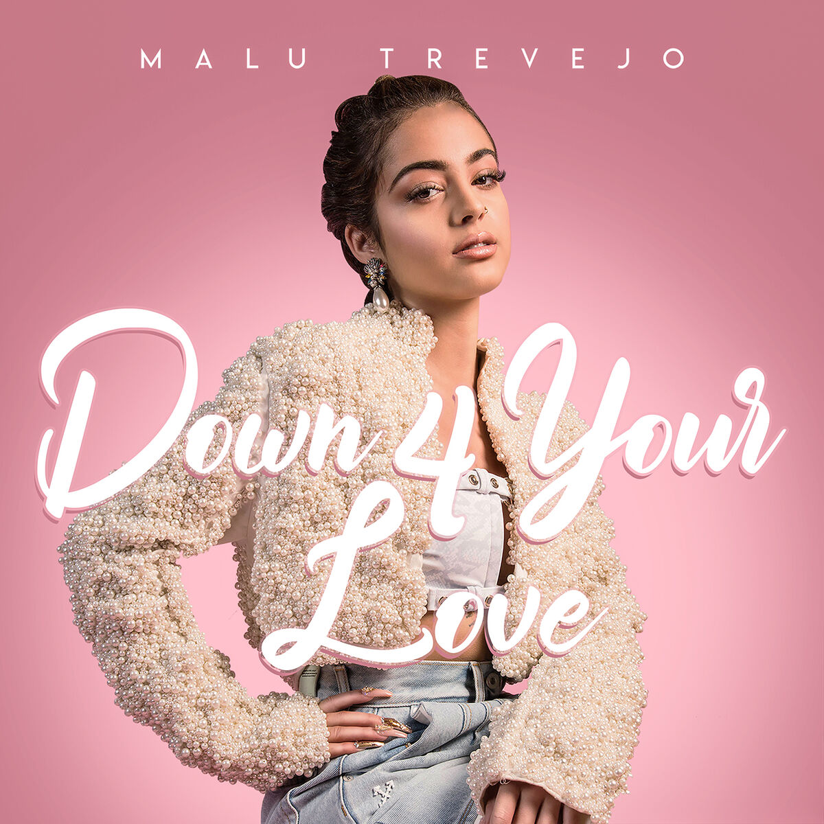 Malu Trevejo - Down 4 Your Love: lyrics and songs | Deezer