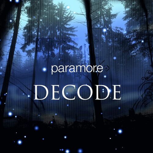 Paramore - Decode: lyrics and songs