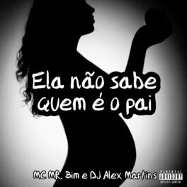 Album cover of Ela Não Sabe Quem É o Pai