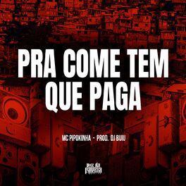 Album cover of Pra Come Tem Que Paga