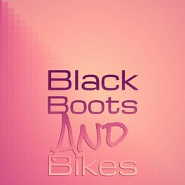 Album cover of Black Boots And Bikes