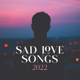 Album cover of Sad Love Songs 2022