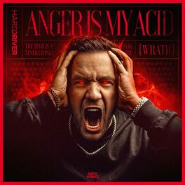 Album cover of Anger Is My Acid (Wrath)